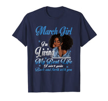 Ladda upp bild till gallerivisning, Funny shirts V-neck Tank top Hoodie sweatshirt usa uk au ca gifts for March Girl Living My Best Life Funny Birthday T-Shirt 2627832