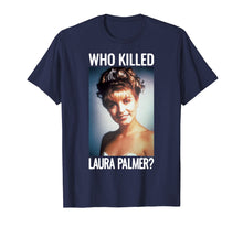 Ladda upp bild till gallerivisning, Funny shirts V-neck Tank top Hoodie sweatshirt usa uk au ca gifts for Twin Peaks Who Killed Laura Palmer The Photo Graphic T-Shirt 2777357