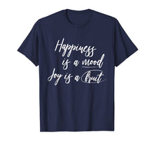 Ladda upp bild till gallerivisning, Happiness is a Mood joy is a fruit T-Shirt 357008