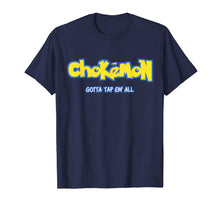 Ladda upp bild till gallerivisning, Chokemon Gotta Tap Em All MMA BJJ Funny Gifts For Jiu Jitsu T-Shirt-139410