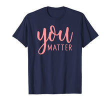 Ladda upp bild till gallerivisning, Social Worker Gift T-Shirt For Men or Women - You Matter 123998