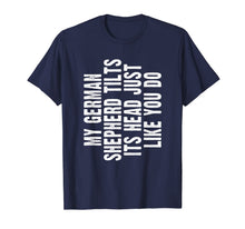 Ladda upp bild till gallerivisning, German Shepherd Funny Dog Tilt Head Shirt Gift Men Women T-Shirt 151593