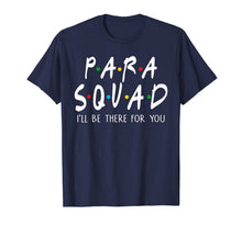 Ladda upp bild till gallerivisning, Para Squad I'll Be There For You TShirt Funny Teacher Gift 80101