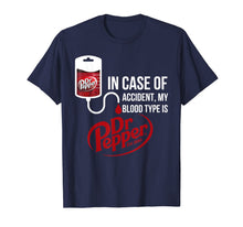 Ladda upp bild till gallerivisning, Funny shirts V-neck Tank top Hoodie sweatshirt usa uk au ca gifts for In Case-of Accident My-Blood Type is-Dr-Pepper's T-Shirt 160212