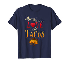 Ladda upp bild till gallerivisning, All Ya Need is Love and Tacos Funny Tuesday Mexican Food T-Shirt-2672530
