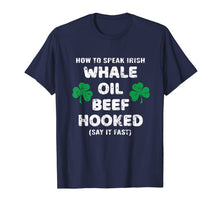 Ladda upp bild till gallerivisning, How To Speak Irish Whale Oil Beef Hooked St. Patrick's Day TShirt904057
