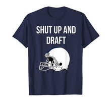 Ladda upp bild till gallerivisning, Shut Up and Draft Fantasy Football T-Shirt 508281