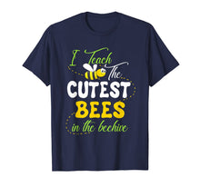 Ladda upp bild till gallerivisning, I Teach The Cutest Bees In The Beehive Cute Teacher Shirt 141504