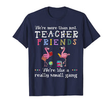 Ladda upp bild till gallerivisning, We're more than just teacher friends T-Shirt 425899