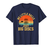 Ladda upp bild till gallerivisning, No Little Balls Just Big Discs funny disc golf T-Shirt-1270207