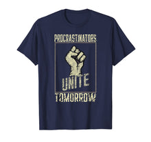 Ladda upp bild till gallerivisning, Procrastinators Unite Tomorrow Funny Sarcastic T-Shirt-1755108