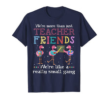Ladda upp bild till gallerivisning, We're more than just teacher friends T-shirt T-Shirt 82418