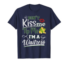 Ladda upp bild till gallerivisning, Don't Kiss Me Tip Me I'm A Waitress St Patrick's Day Gifts TShirt421294