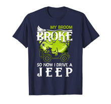Ladda upp bild till gallerivisning, My Broom Broke So Now I Drive A Jeep Halloween Tshirt 129467
