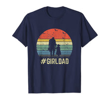 Ladda upp bild till gallerivisning, #GirlDad Father Of Girls Daughter Vintage Family Tee Gifts T-Shirt-158603