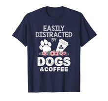 Ladda upp bild till gallerivisning, Funny Gift Easily Distracted By Coffee And Dogs T-Shirt-3149390