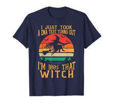 Ladda upp bild till gallerivisning, I Just Took A Dna Test Turns Out I'm 100 Percent That Witch T-Shirt 104569