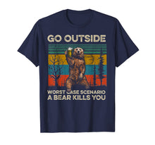 Ladda upp bild till gallerivisning, Go Outside Worst Case Scenario A Bear Kills You Tshirt 33617