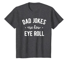 Ladda upp bild till gallerivisning, Dad Jokes are How Eye Roll Shirt Funny Fathers Day Gift 76538
