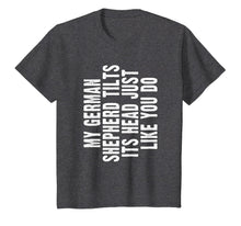 Ladda upp bild till gallerivisning, German Shepherd Funny Dog Tilt Head Shirt Gift Men Women T-Shirt 151593
