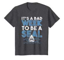 Ladda upp bild till gallerivisning, It's A Bad Week To Be A Seal Tshirt Funny Shark Lover Gift 100556