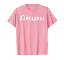 Ladda upp bild till gallerivisning, Funny shirts V-neck Tank top Hoodie sweatshirt usa uk au ca gifts for Womens Chingona Tshirt Mexican Hispanic Latina Boriqua Chola 2505778