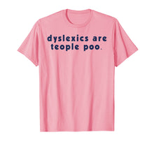 Ladda upp bild till gallerivisning, Funny shirts V-neck Tank top Hoodie sweatshirt usa uk au ca gifts for Dyslexics Are Teople Poo T-Shirt 2875520