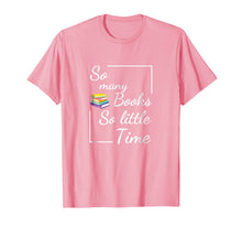 Ladda upp bild till gallerivisning, So many books, so little time T shirt 1723171