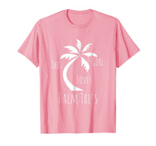 Ladda upp bild till gallerivisning, Funny shirts V-neck Tank top Hoodie sweatshirt usa uk au ca gifts for Cute Girls Clothing This Girl Loves Palm Trees Fun Gifts Tee 2357482
