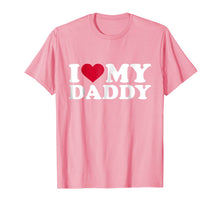 Ladda upp bild till gallerivisning, I love my daddy T-Shirt 761948