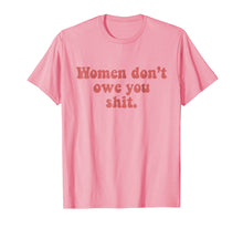 Ladda upp bild till gallerivisning, Funny shirts V-neck Tank top Hoodie sweatshirt usa uk au ca gifts for Women don't owe you shit T-Shirt Pink Retro Feminist Meme 1905247