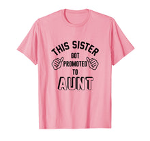 Ladda upp bild till gallerivisning, Funny shirts V-neck Tank top Hoodie sweatshirt usa uk au ca gifts for This Sister got Promoted to Aunt T-shirt 4075444