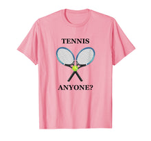Ladda upp bild till gallerivisning, Funny shirts V-neck Tank top Hoodie sweatshirt usa uk au ca gifts for Tennis Anyone T Shirt 2789367