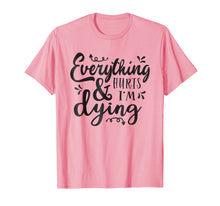 Ladda upp bild till gallerivisning, Funny shirts V-neck Tank top Hoodie sweatshirt usa uk au ca gifts for Everything Hurts & I'm Dying Fitness Workout Running Tshirt 3072973