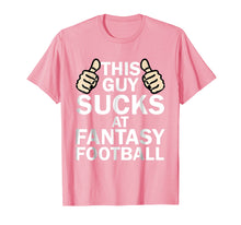 Ladda upp bild till gallerivisning, Funny shirts V-neck Tank top Hoodie sweatshirt usa uk au ca gifts for Mens This Guy Sucks At Fantasy Football - Funny T Shirt 1956872
