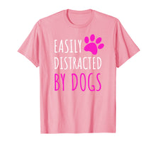 Ladda upp bild till gallerivisning, Funny shirts V-neck Tank top Hoodie sweatshirt usa uk au ca gifts for Easily Distracted By Dogs T-shirt. Dogs Lover Cute Gifts 935373