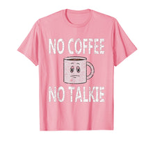 Ladda upp bild till gallerivisning, Funny shirts V-neck Tank top Hoodie sweatshirt usa uk au ca gifts for No Coffee No Talkie Funny Coffee Saying Tshirt New Colors 2124226