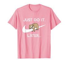 Ladda upp bild till gallerivisning, Do It Later Funny Sleepy Sloth For Lazy Sloth Lover T-Shirt 65221