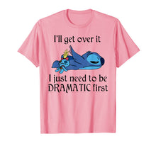 Ladda upp bild till gallerivisning, Stitch I'll Get Over It I Just Need To Be Dramatic First T-Shirt