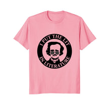 Ladda upp bild till gallerivisning, I Put the Lit In Literature Funny Edgar Allan Poe Shirt 494270