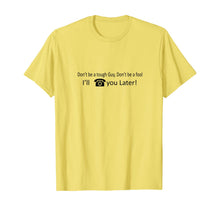 Ladda upp bild till gallerivisning, Don't be a tough Guy T-Shirt 396016