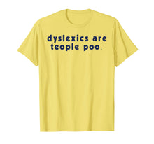 Ladda upp bild till gallerivisning, Funny shirts V-neck Tank top Hoodie sweatshirt usa uk au ca gifts for Dyslexics Are Teople Poo T-Shirt 2875520