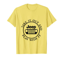Ladda upp bild till gallerivisning, Funny shirts V-neck Tank top Hoodie sweatshirt usa uk au ca gifts for Take it out and play with it Jeep T shirt for Men Women 2179741