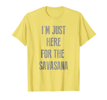 Ladda upp bild till gallerivisning, Funny shirts V-neck Tank top Hoodie sweatshirt usa uk au ca gifts for I'm just here for savasana t-shirt 1997108