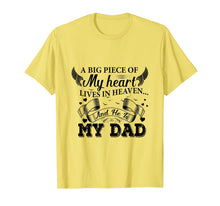 Ladda upp bild till gallerivisning, Dad A Big Piece Of My Heart Lives In Heaven Shirt 1136101