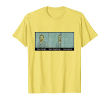 Ladda upp bild till gallerivisning, Funny Van Gogh Van Goghing Van Gone Funny meme kid women man T-Shirt 65851