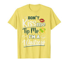 Ladda upp bild till gallerivisning, Don't Kiss Me Tip Me I'm A Waitress St Patrick's Day Gifts TShirt421294
