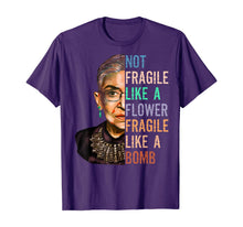 Ladda upp bild till gallerivisning, Women Not Fragile Like A Flower But A Bomb Ruth Ginsburg RBG TShirt377978