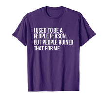Ladda upp bild till gallerivisning, Funny shirts V-neck Tank top Hoodie sweatshirt usa uk au ca gifts for I Used To Be A People Person But People Ruined That For Me 3976728