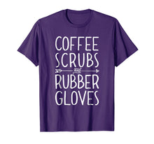 Ladda upp bild till gallerivisning, Funny shirts V-neck Tank top Hoodie sweatshirt usa uk au ca gifts for Coffee Scrubs and Rubber Gloves T shirt Nurse Women Gifts 1352776